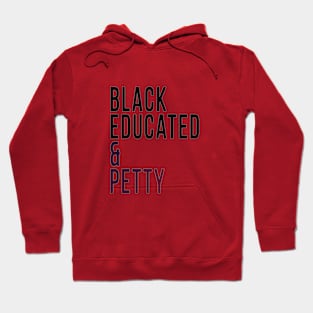 Black Educated & Petty Hoodie